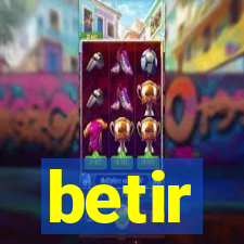 betir