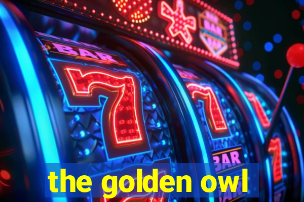 the golden owl