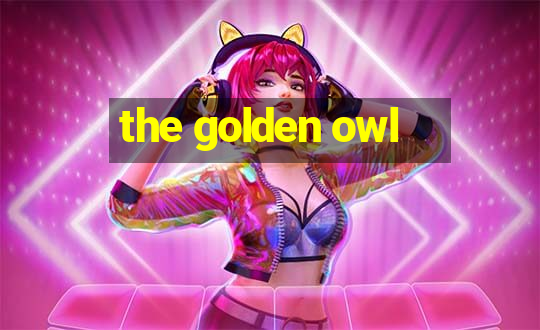 the golden owl