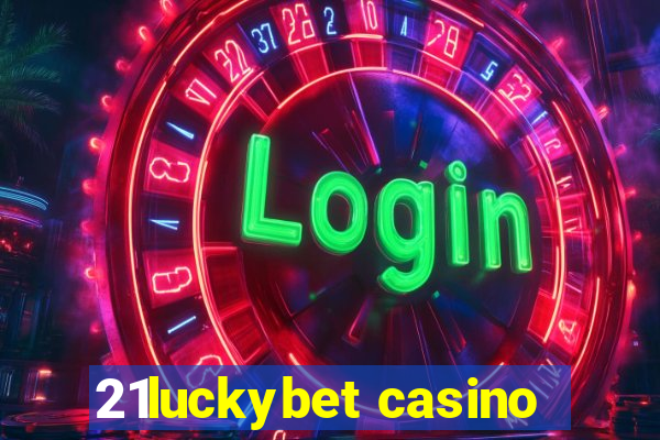 21luckybet casino