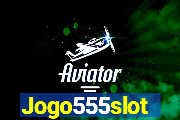 Jogo555slot