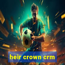 heir crown crm