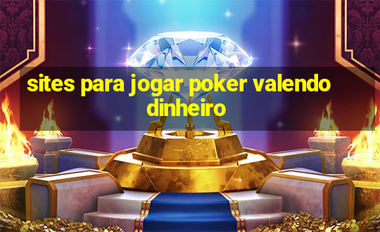 sites para jogar poker valendo dinheiro