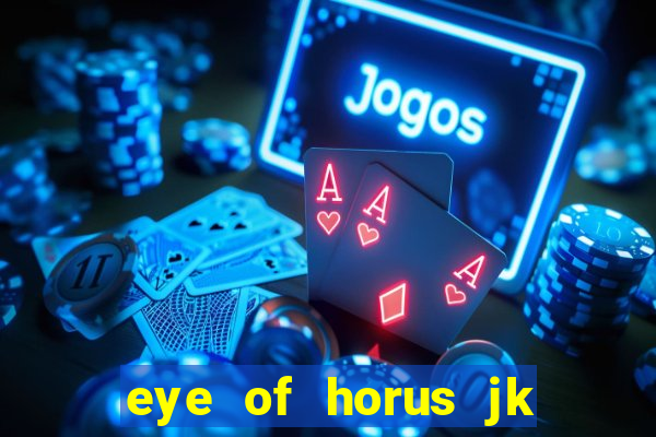 eye of horus jk slot game