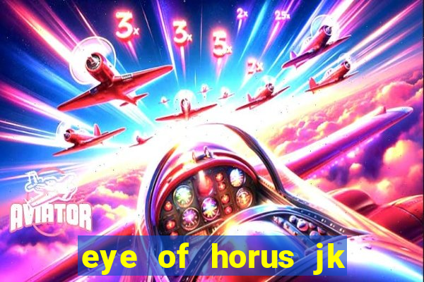 eye of horus jk slot game