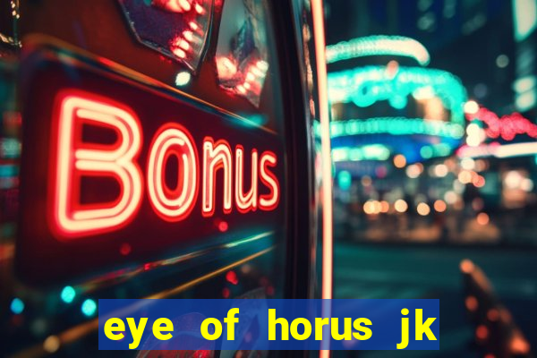 eye of horus jk slot game