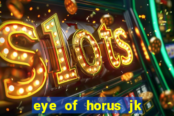 eye of horus jk slot game