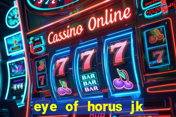 eye of horus jk slot game