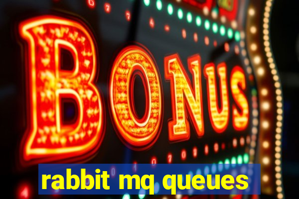 rabbit mq queues