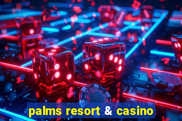 palms resort & casino