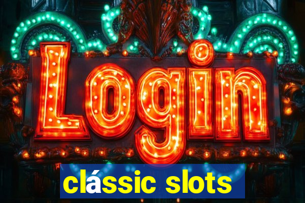 clássic slots