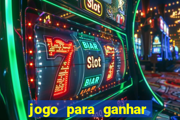 jogo para ganhar dinheiro de verdade sem depositar