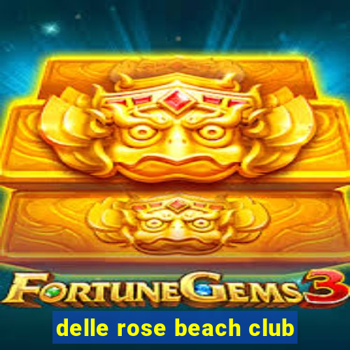 delle rose beach club