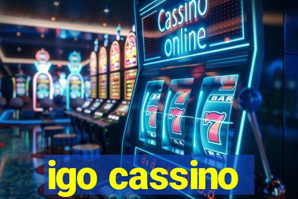 igo cassino