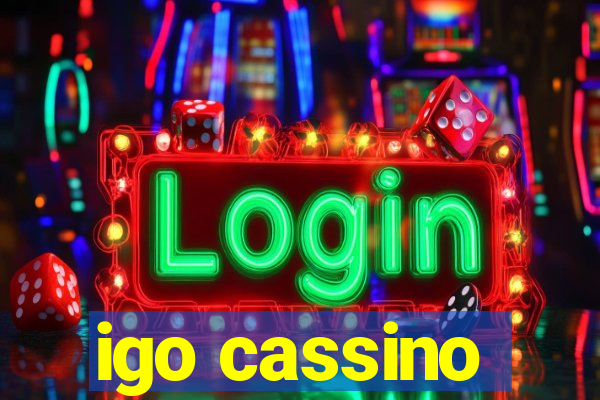 igo cassino