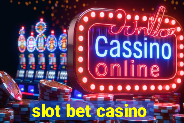 slot bet casino