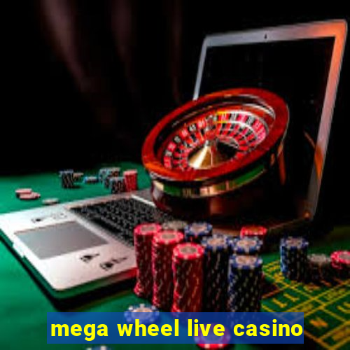 mega wheel live casino