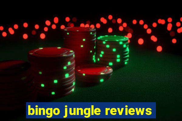 bingo jungle reviews