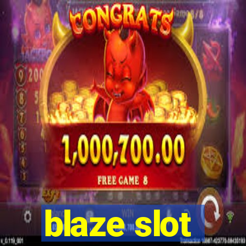 blaze slot