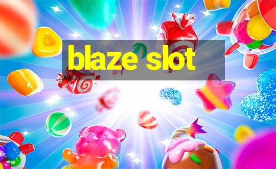 blaze slot