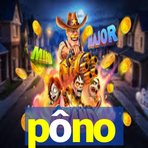 pôno