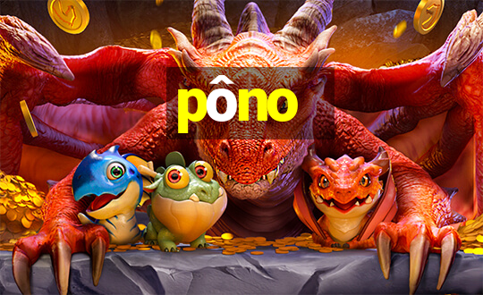 pôno