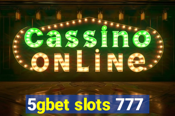 5gbet slots 777