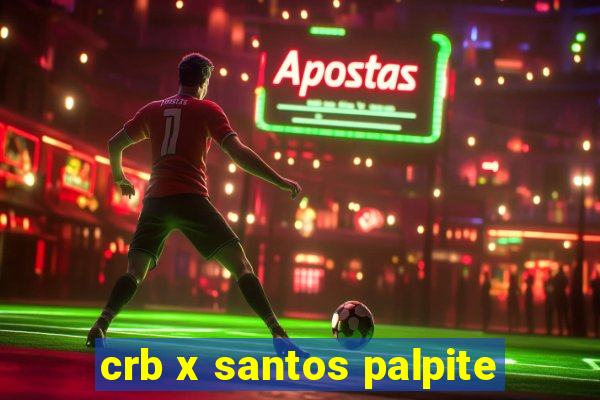 crb x santos palpite