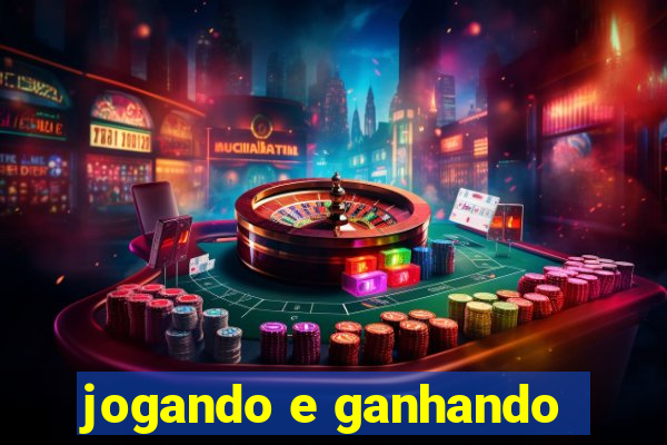 jogando e ganhando