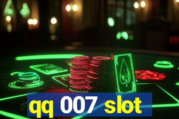 qq 007 slot