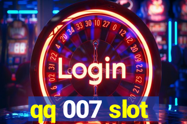 qq 007 slot