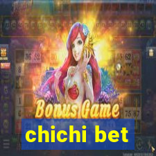 chichi bet