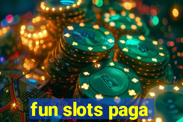 fun slots paga