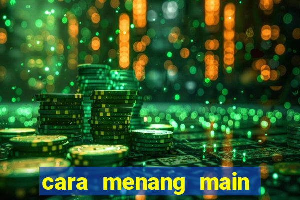 cara menang main slot pragmatic