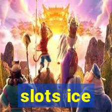 slots ice