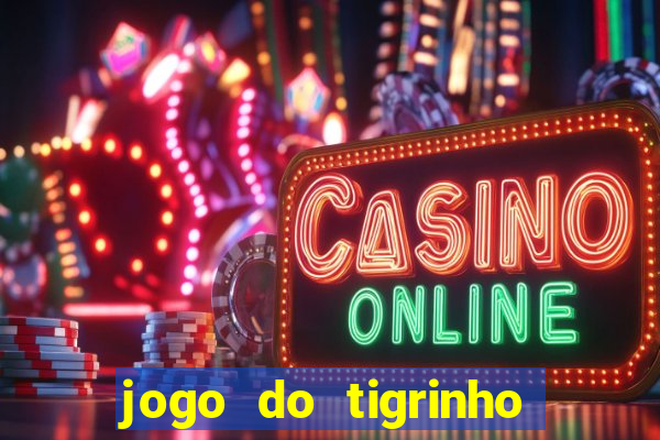 jogo do tigrinho da cadeia