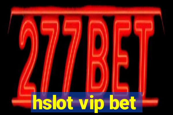 hslot vip bet