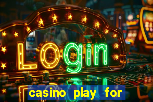 casino play for real money