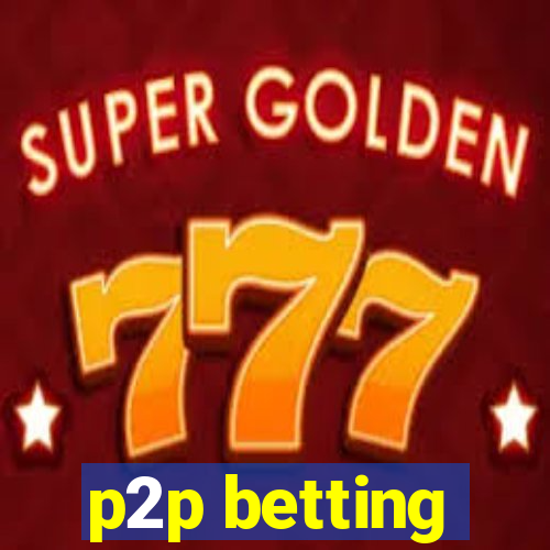 p2p betting