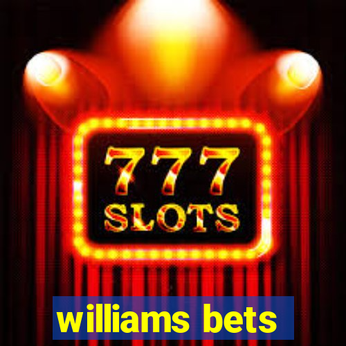 williams bets