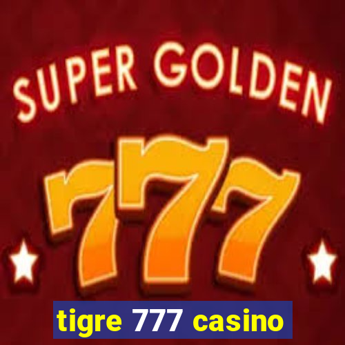 tigre 777 casino