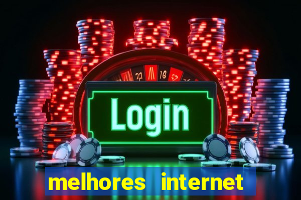 melhores internet para jogos