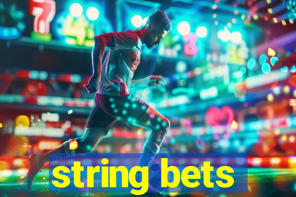 string bets