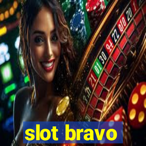 slot bravo