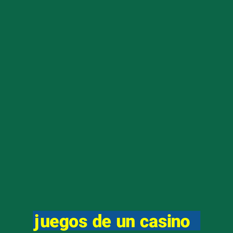 juegos de un casino