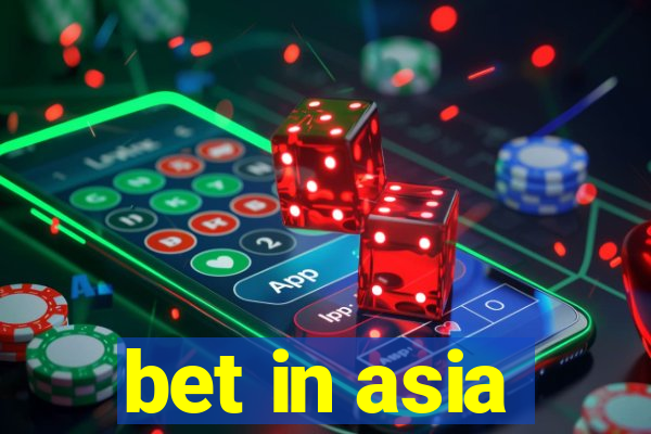 bet in asia