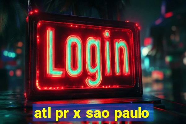 atl pr x sao paulo