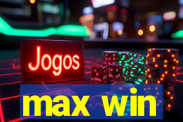 max win