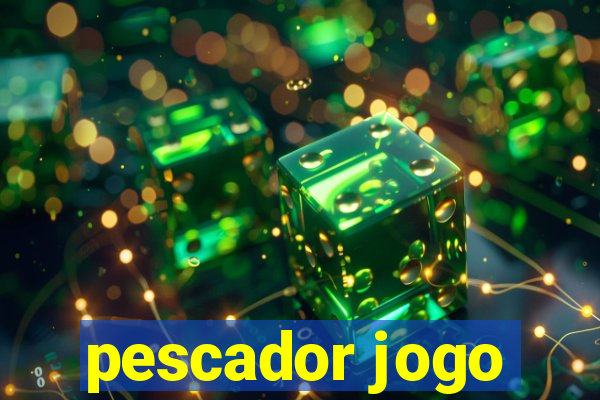 pescador jogo