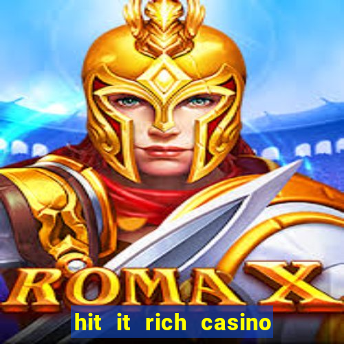 hit it rich casino slots bonus collector